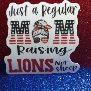 Just a Regular Mom Raising Lions Not Sheep Vinyl Sticker